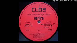 Cube  – On Fire (Inhouse Mix) 1997