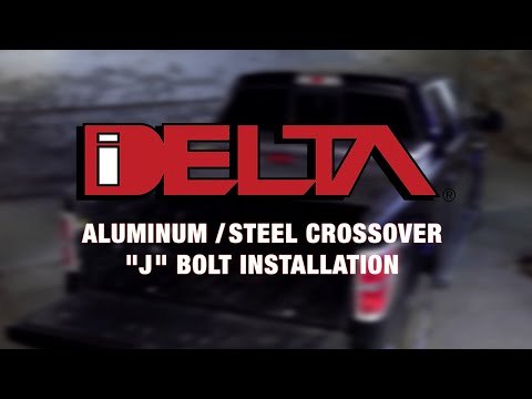 How To Install A Truck Box - Delta® - Aluminum/Steel Crossover J Bolt Installation
