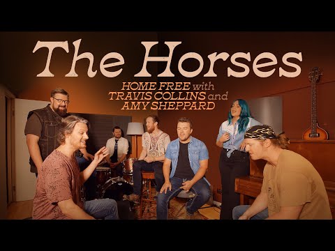 Home Free, Travis Collins & Amy Sheppard - The Horses