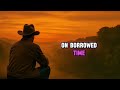 Breaking Rust - Livin' On Borrowed Time  ( Official Lyric Video )