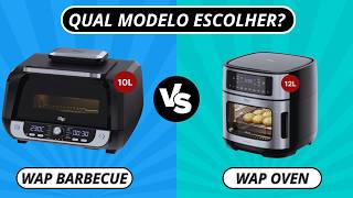 Air Fryer WAP Barbecue ou WAP Oven? Comparei Potência, Funções e Custo-benefício!