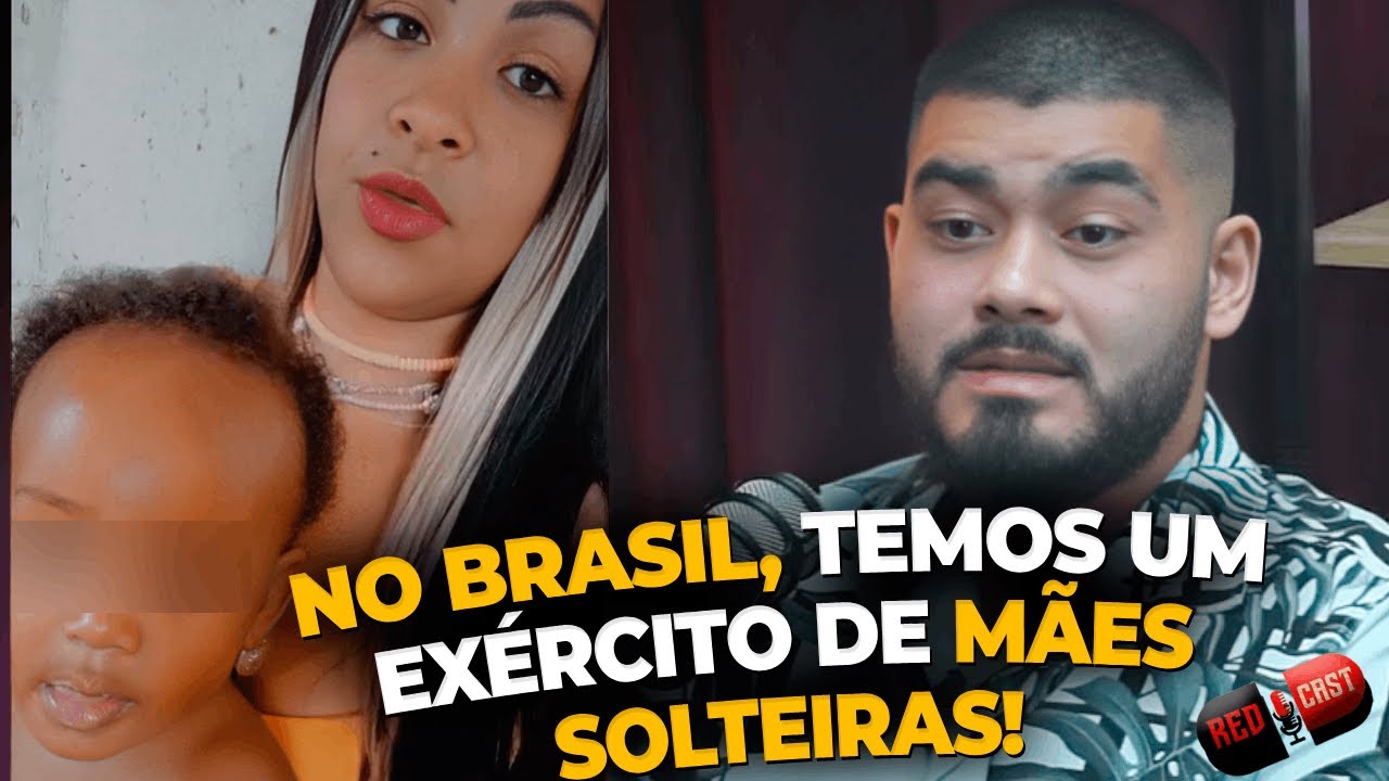 NO BRASIL HÁ UMA PANDEMIA DE MÃES SOLTEIRAS! YAN (NÔMADE SINCERO)