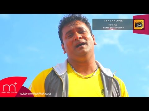 Lan Lan Wela Sithin Ma - Noel Raj