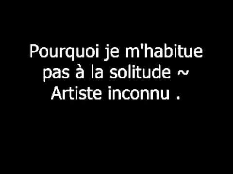 pourquoi je ne m'habitue pas a la solitude