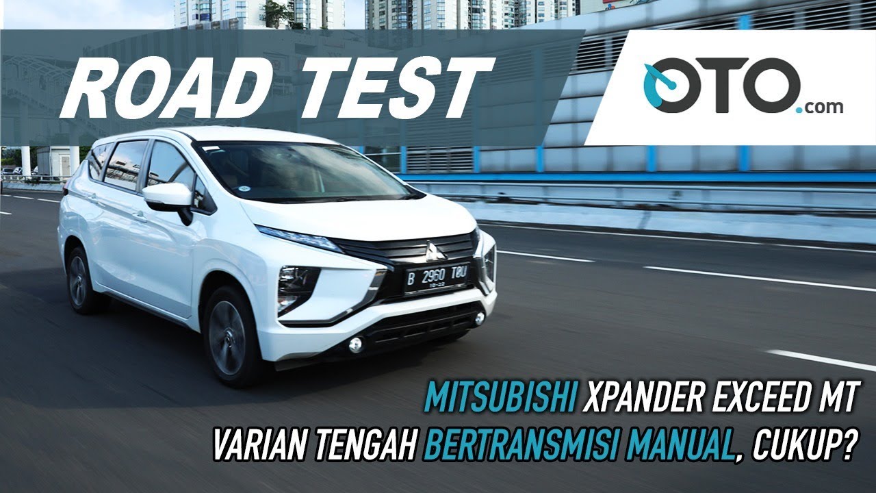Mitsubishi Xpander Exceed MT | Road Test | Varian Tengah dan Transmisi Manual, Cukup? | OTO.com