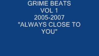 GRIME BEATS (SUITE SOUND PRODUCTIONS) - ALWAYS CLOSE TO YOU