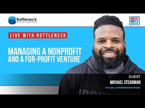 Managing a Non-Profit and a For-Profit Venture with Michael Steadman