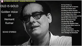 OLD IS GOLD - GOLDEN VOICE OF HEMANT KUMAR - ECHO 