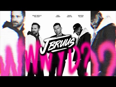 Joel Corry x David Guetta x Bryson Tiller - What Would You Do (J Bruus Remix)