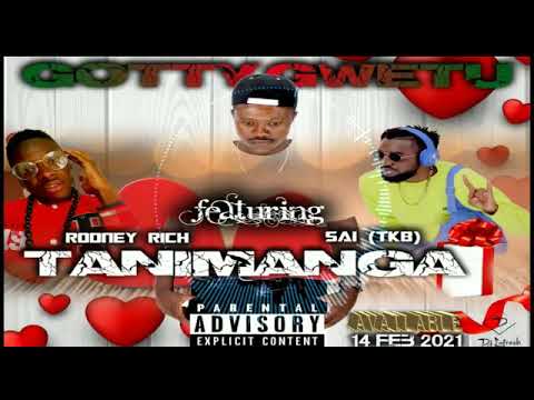Gottygwetu ft Sai(Tkb)& Rodney rich ,TANIMANGA,(official Audio)