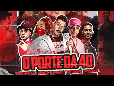 MC FROGO , MC GEBE  , MIKA , MATTE E SOOARES  - O PORTE DA 40