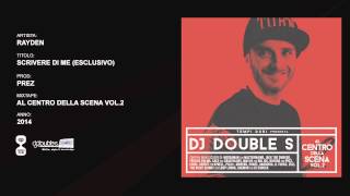 Rayden - Scrivere Di Me (Esclusivo) // DJ Double S &quot;Al Centro Della Scena Vol.2&quot;