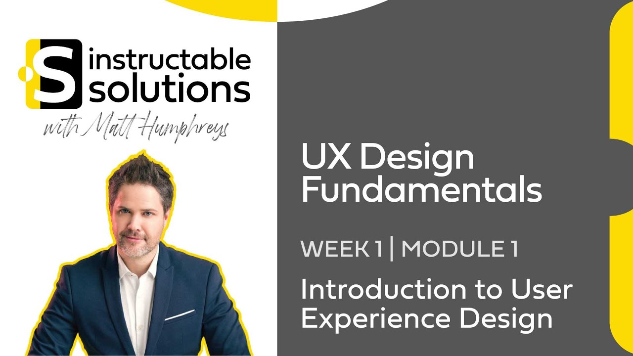 UX Design Fundamentals - Week 1 - Module 1: An Introduction to User Experience