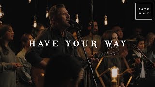 Have Your Way // GATEWAY // Acoustic Sessions Volume One