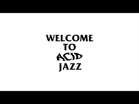 WELCOME TO ACID JAZZ