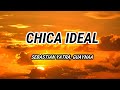 Sebastián Yatra, Guyanaa - Chica Ideal (Letra/Lyrics)🎵