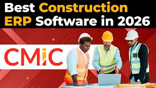 Best Construction ERP Software in 2026: Spotlight on CMiC