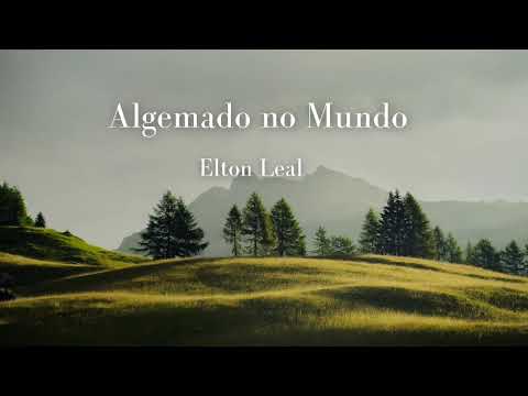 Algemado No Mundo - Elton Leal