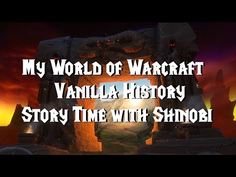 My Vanilla History - Wow Classic Story