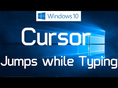 Cursor Jumps while Typing in Windows 10 - Solved