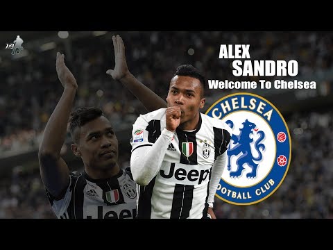 Alex Sandro 2017 ● Welcome To Chelsea HD