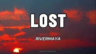 LOST (LYRICS) - RIVERMAYA