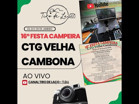 16° FESTA CAMPEIRA CTG VELHA CAMBONA - (DOMINGO 25/01/2026) TARDE.