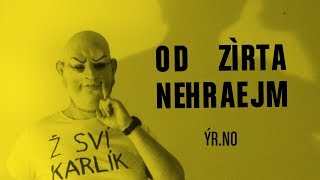 Video Od Zítra Nehrajem - Ýr.no (lyrics video)