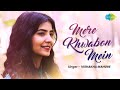 Mere Khwabon Mein Vishakha Mahore Latest Cover Song
