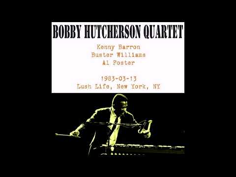 Bobby Hutcherson Quartet  - 1983-03-13, Lush Life, New York, NY