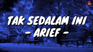 Download lagu Tak Sedalam ini - Arief (Lirik with English translation) mp3