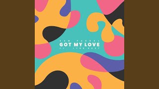 Got My Love (feat. Lyon Hart)