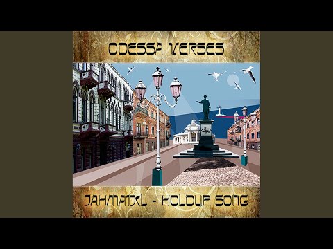 Holdup Song (Deribasovskaya Corner to Richelieuvsky) (Maxi Edit)