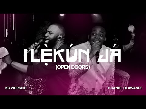 Ilèkún Já (Open Doors) - KC Worship Ft P.Daniel Olawande  @PDanielOlawande (Official Music Video)