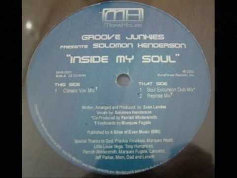 Groove Junkies Feat Solomon Henderson    -     inside My Soul