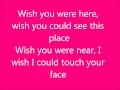 Wish you were here Mark Wills (Lyrics)