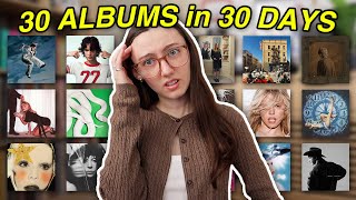 I LISTENED TO 30 ALBUMS IN 30 DAYS...