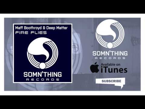 Maff Boothroyd & Deep Matter - Fire Flies