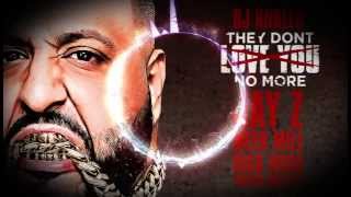 DJ Khaled - They Don&#39;t Love You No More (INSTRUMENTAL)