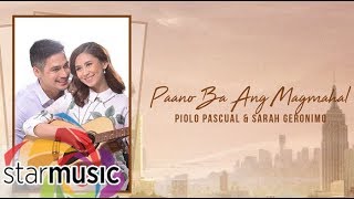 Piolo Pascual & Sarah Geronimo - Paano Ba Ang Magmahal (Audio) 🎵
