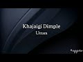 Khajaigi Dimple - Uttam Guitar chords and Lyrics