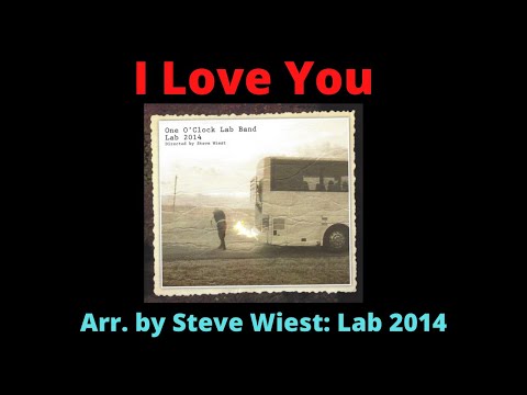 "I Love You" Arranged by Steve Wiest