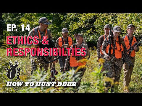 Hunter Ethics and Responsibilities. How to Hunt Deer Ep. 14