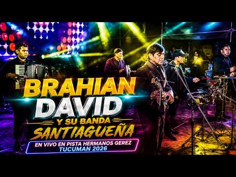 BRAHIAN DAVID Y SU BANDA SANTIAGUEÑA EN VIVO LOS PEREYRA TUCUMAN 2026