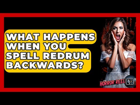 What Happens When You Spell Redrum Backwards? - The Horror Reel