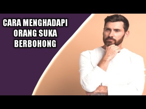 5 Cara Menghadapi Orang Berbohong Tanpa Perlu Emosi | Kebiasaan Bohong