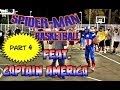 Spiderman Basketball Part 4... feat Captain ...