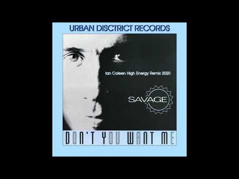 SAVAGE - DONT YOU WANT ME  Ian coleen High Energy Mix 2020