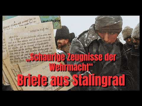 Briefe aus Stalingrad | Schaurige Zeugnisse der Wehrmacht