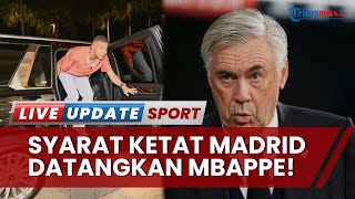 Madrid Buat Mbappe SULIT BERKELIT di Bursa Transfer! Tetapkan Syarat Ketat-Tak Mau Ulangi Kesalahan